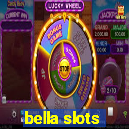 bella slots